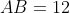 AB = 12